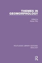 Routledge Library Editions: Geology - Themes in Geomorphology