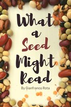 What a Seed Might Read