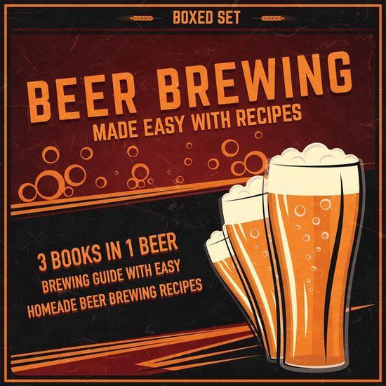 Beer Brewing Made Easy With Recipes (Boxed Set): 3 Books In  ... - cover