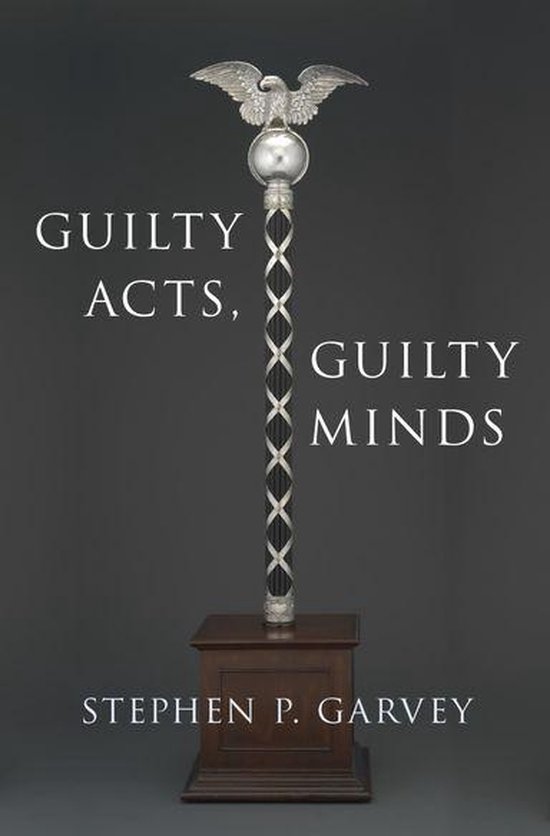Studies in Penal Theory and Philosophy - Guilty Acts, Guilty ... - cover