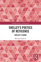 Routledge Studies in Romanticism - Shelley’s Poetics of Reticence