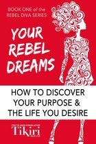 Rebel Diva Empower Yourself 1 - Your Rebel Dreams