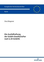 Europaeische Hochschulschriften Recht 6166 - Die Ausfallhaftung der GmbH-Gesellschafter nach § 24 GmbHG