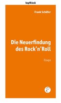 edition kopfkiosk - Die Neuerfindung des Rock'n'Roll