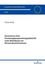 Europaeische Hochschulschriften Recht 6159 - Governance einer Forschungskooperationsgesellschaft unter Beteiligung von Wirtschaftsunternehmen