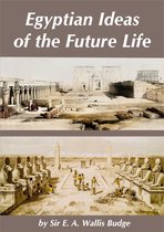 Egyptian Ideas of the Future Life