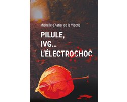 Pilule, IVG... l'électrochoc
