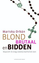 Blond, brutaal en bidden