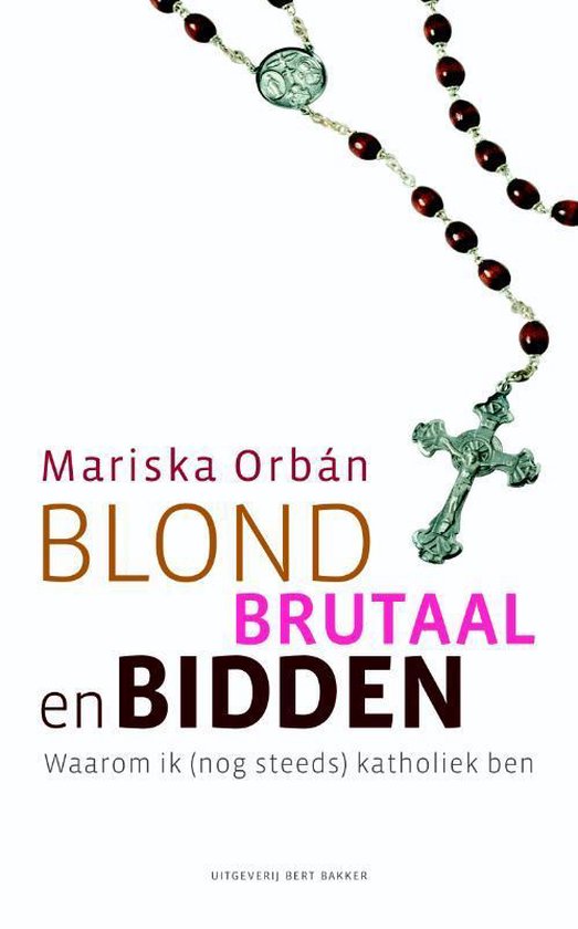 Cover van het boek 'Blond, brutaal en bidden' van M. Orbán