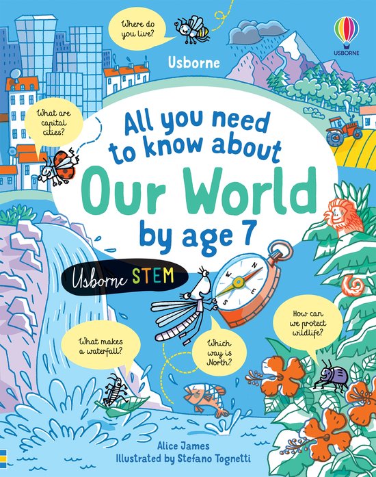 Boekomslag voor 'All you need to know about Our World by age 7' van Usborne. Illustraties met dieren, een waterval en stad.