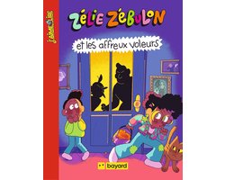Zélie Zébulon et les affreux voleurs