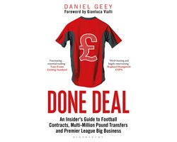 Done Deal An Insider's Guide to Football Contracts, MultiMillion Pound Transfers and Premier League Big Business