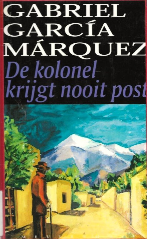 Couverture de livre : GABRIEL GARCÍA MÁRQUEZ Le colonel ne reçoit jamais de courrier. Figure masculine avec chapeau et canne marche dans un village.