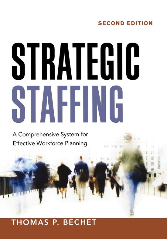 Strategic Staffing A Comprehensive System for Effective Work ... - cover