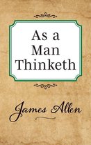 Boekomslag van 'As a Man Thinketh' door James Allen. De tekst staat op een crèmekleurige achtergrond met decoratieve krullen.