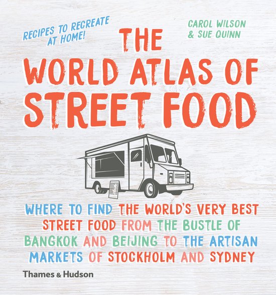 De cover van het boek "The World Atlas of Street Food" met een tekening van een foodtruck en tekst over het vinden van streetfood.