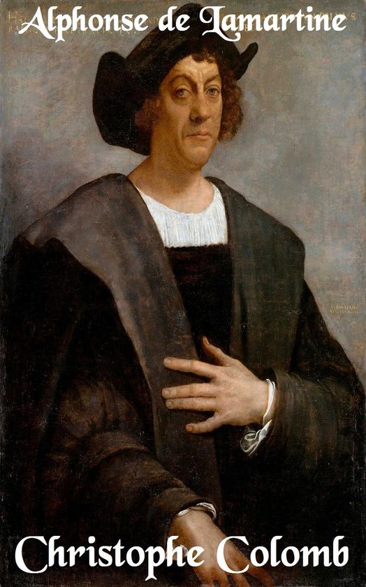 Oeuvres de Alphonse de Lamartine - Christophe Colomb