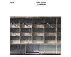 Peter Fischli & David Weiss: Haus