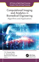 AAP Series on Digital Signal Processing, Computer Vision and Image Processing- Computational Imaging and Analytics in Biomedical Engineering