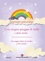 Una magica pioggia di stelle e altre storie - Una mágica lluvia de estrellas y otros cuentos