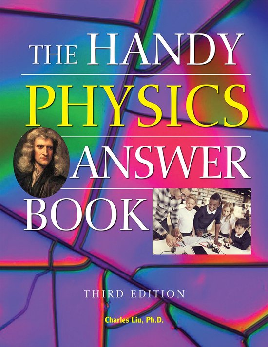 Boekomslag van The Handy Physics Answer Book, Derde Editie, met een portret van Isaac Newton en een foto van kinderen die aan een wetenschappelijk experiment werken.
