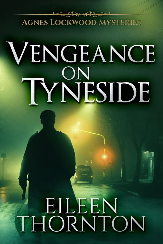 Agnes Lockwood Mysteries 3 - Vengeance On Tyneside - cover