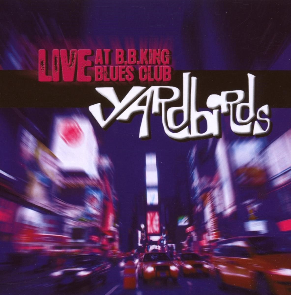 The Yardbirds - Live At B.B.King Blues Club (CD) - The Yardbirds