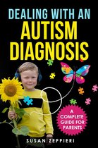 Dealing With an Autism Diagnosis A Complete Guide for Parents