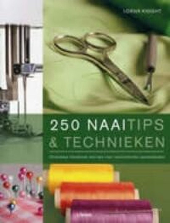 Cover van het boek '250 naaitips & technieken' van Lorna Knight