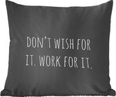 Sierkussen - Citation en anglais Don't Wish For It. Work pour cela. Fond noir