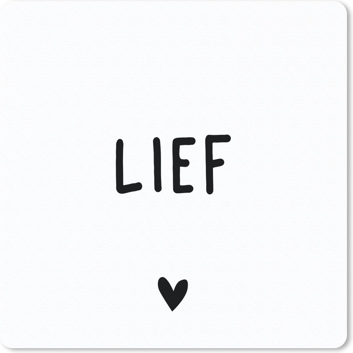 Muismat 30x30 cm - Mousepad Quotes - Lief - Spreuken - Muismatten