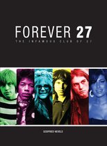Boekomslag 'Forever 27' met zes iconische muzikanten: Brian Jones, Jimi Hendrix, Janis Joplin, Jim Morrison, Kurt Cobain, Amy Winehouse.
