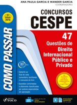 Como passar em concursos CESPE - Como passar em concursos CESPE: direito internacional público e privado