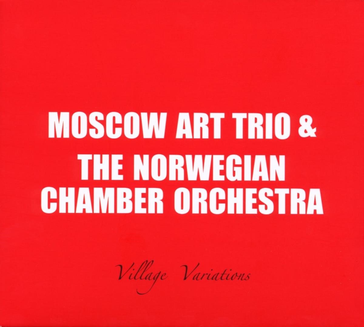 Moscow Art Trio & Det Norske Kammerorkester - Village Variations (CD)
