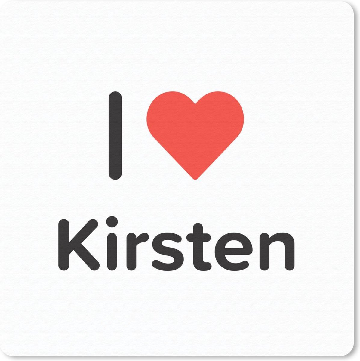 Muismat 20x20 cm - Mousepad I love - Kirsten - Meisje - Muismatten