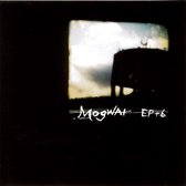 Mogwai - EP + 6 (CD)