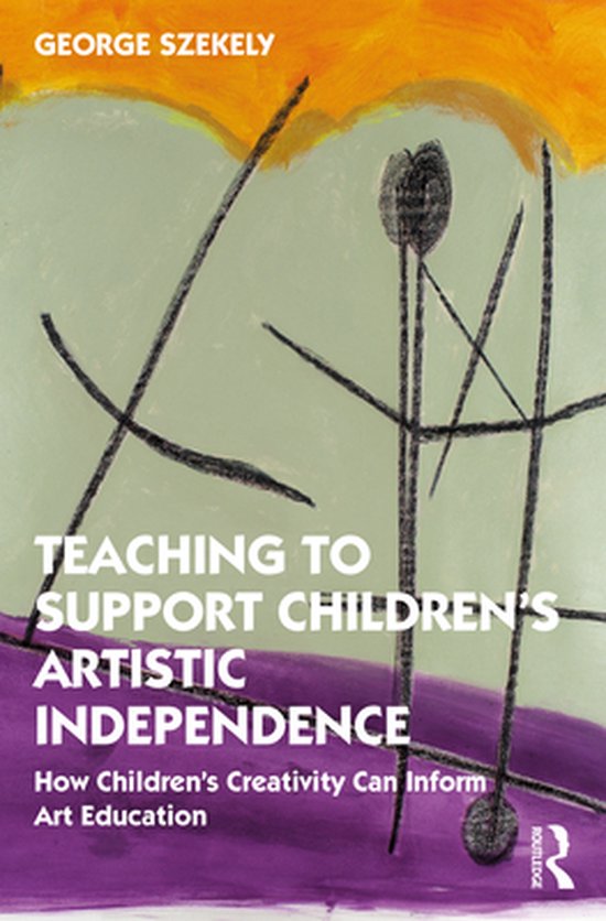 Teaching to Support Children's Artistic Independence - cover