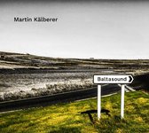 Martin Kalberer - Baltasound (CD)