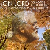 Royal Liverpool Philharmonic Orchestra - Lord: To Notice Such Things (CD)