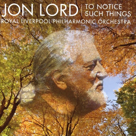 Royal Liverpool Philharmonic Orchestra - Lord: To Notice Such Things (CD)