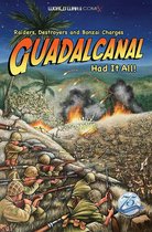 Guadalcanal Had It All!