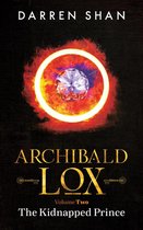 Archibald Lox volumes 2 - Archibald Lox Volume 2: The Kidnapped Prince