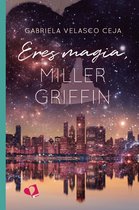 Eres magia, Miller Griffin