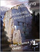 The Ordinary Necromancers: The Science of Ouija