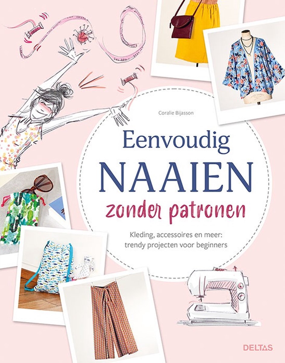 Eenvoudig naaien zonder patronen, Coralie Bijasson | 9789044760989 | Boeken  | bol.com