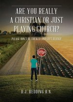 Are You Really a Christian or Just Playing Church?