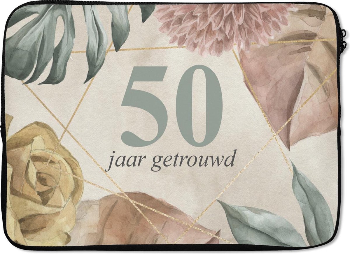 Laptophoes 14 inch - Spreuken - 50 jaar getrouwd - Quotes - Jubileum - Laptop sleeve - Binnenmaat 33x23 cm - Zwarte achterkant