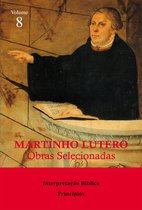 Obras Selecionadas de Martinho Lutero - Martinho Lutero - Obras selecionadas Vol. 8