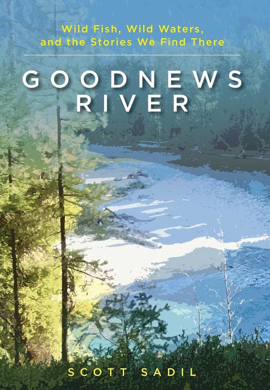 Goodnews River (ebook), Scott Sadil 9780811768115 Boeken