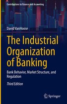 Contributions to Finance and Accounting - The Industrial Organization of Banking